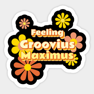 Feeling Groovius Maximus Sticker